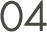 04